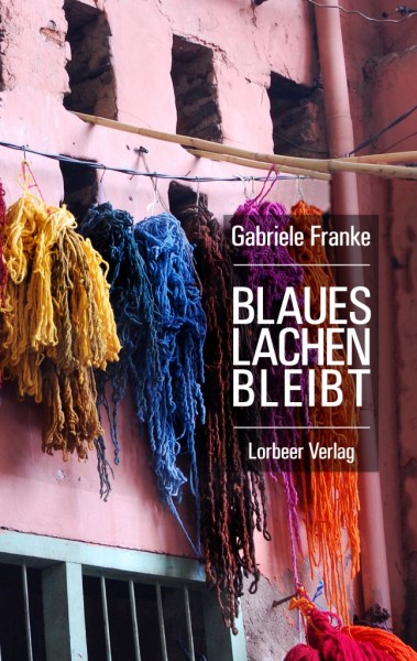 Gabriele Franke: Blaues Lachen Bleibt